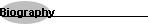 Biography